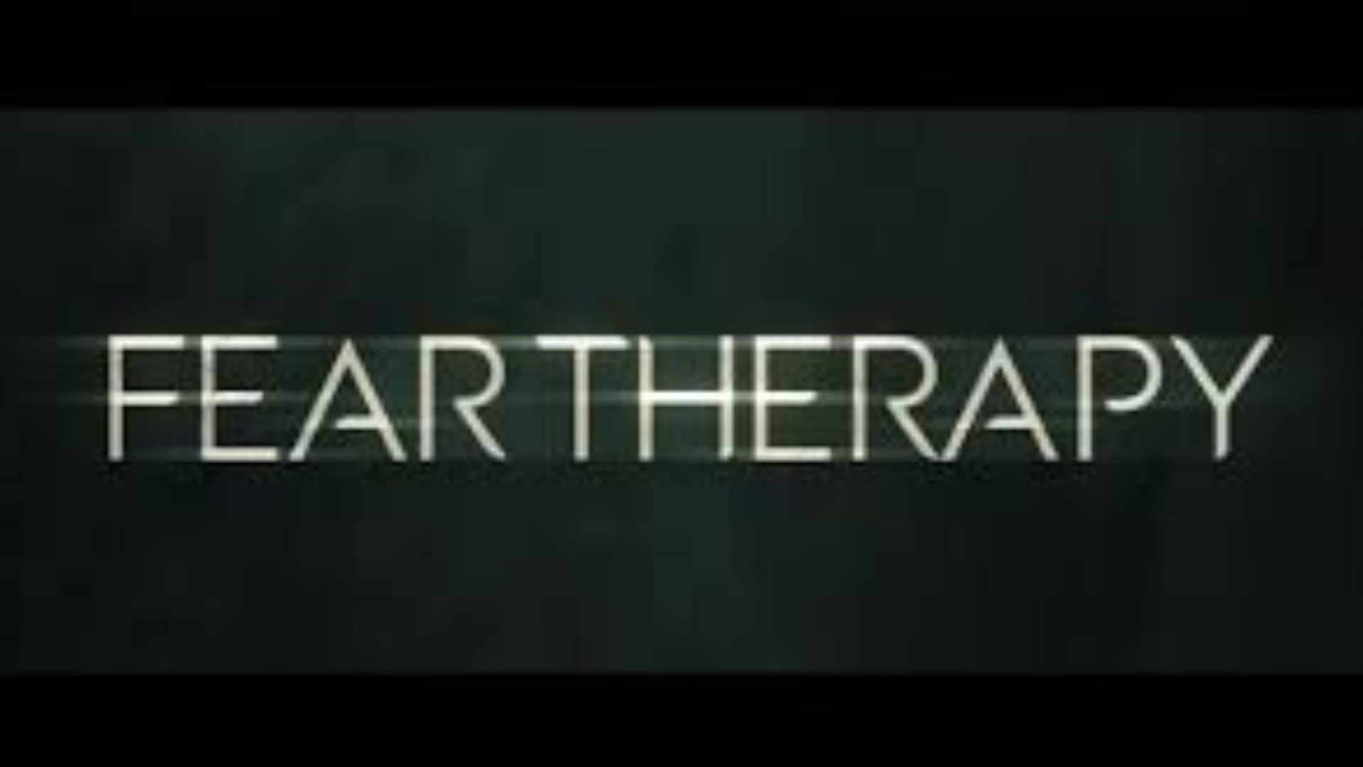 Fear Therapy