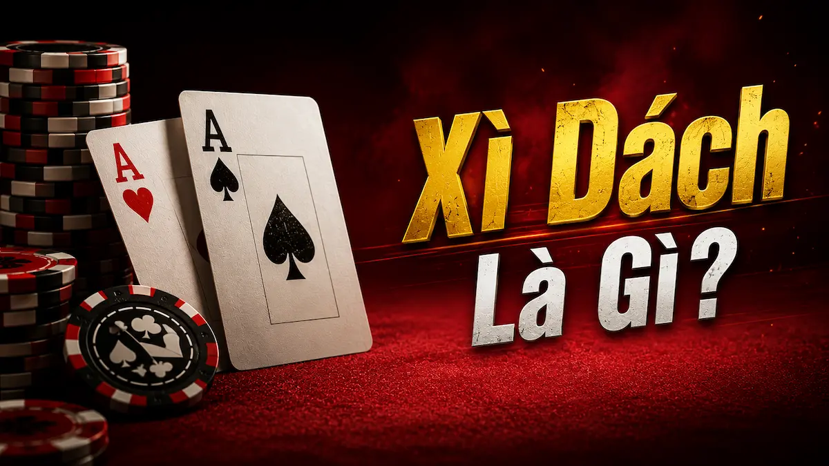 Xì Dách Là Gì